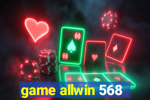 game allwin 568